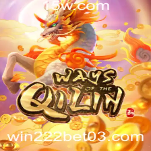 Descubra as Emoções do Jogo WaysoftheQilin com Win222bet